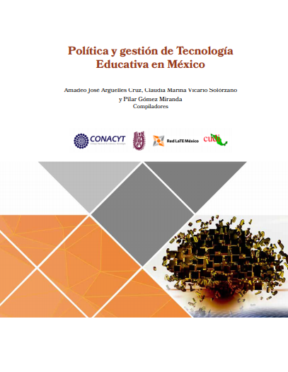 Política y gestión de Tecnología Educativa en México: Experiencias y perspectivas desde la Red LaTE