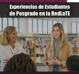 Experiencias de estudiantes de posgrado en la RedLaTE