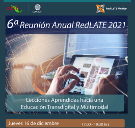 6ª Reunión Anual RedLATE MX: Lecciones Aprendidas hacia una Educación Transdigital y Multimodal